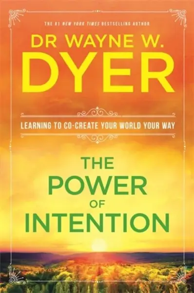 Power Of Intention - Wayne W. Dyer