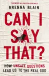 Can I Say That? - Brenna Blain