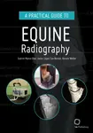 A Practical Guide to Equine Radiography - Gabriel Manso Diaz, Renate Weller, Javier Lopez San Roman