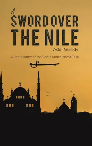 A Sword Over the Nile - Adel Guindy