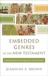 Embedded Genres in the New Testament - Jeannine K. Brown