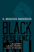 Black Resilience - K. Braeden Anderson