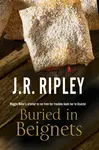 Buried in Beignets - J. R. Ripley