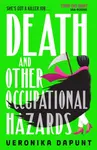 Death and Other Occupational Hazards - Veronika Dapunt