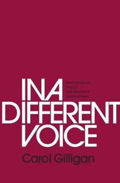 In a Different Voice - Carol Gilligan