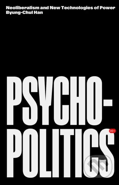 Psychopolitics (Neoliberalism and New Technologies of Power)