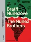 Bratři Núnezové / The Núnez Brothers - Jan Wollner
