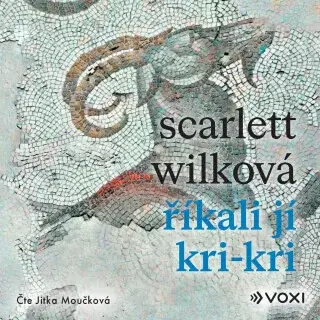 Říkali jí Kri-kri - Scarlett Wilková - audiokniha