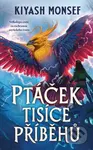 Ptáček tisíce příběhů - Kiyash Monsef - kniha z kategorie Fantasy