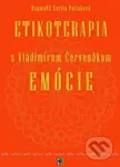 Etikoterapia s Vladimírom Červenákom - Emócie - Vladimír Červenák, Ctibor Bezděk, Dagmara Sarita Poliaková - kniha z kategorie Psychologie