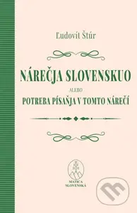Nárečja slovenskuo alebo potreba písaňja v tomto nárečí - kniha z kategorie Jazyková antropologie