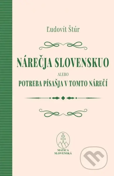 Nárečja slovenskuo alebo potreba písaňja v tomto nárečí - kniha z kategorie Jazyková antropologie
