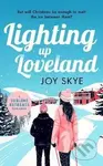 Lighting up Loveland - Joy Skye - kniha z kategorie Romantická