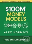 $100M Money Models: How To Make Money (Acquisition.com $100M Series) - kniha z kategorie Finance