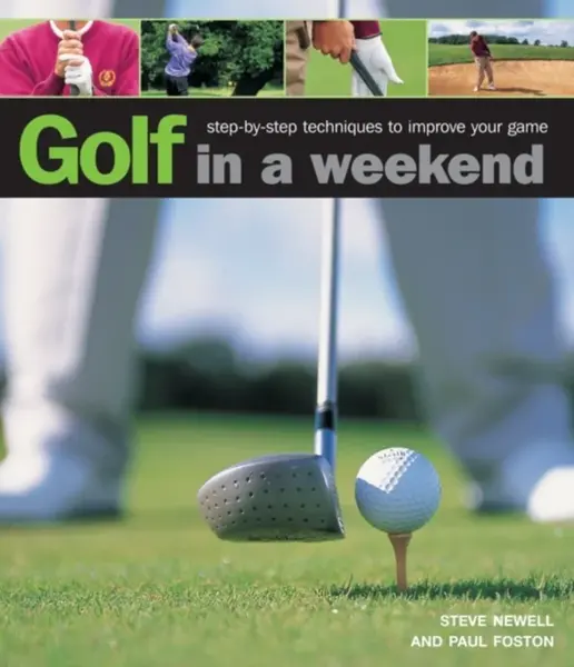 Golf in a Weekend - Steve Newell, Paul Foston