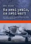 Na zemi peklo, na nebi smrt - Petr Gruber - e-kniha