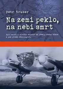 Na zemi peklo, na nebi smrt - Petr Gruber