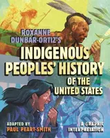 Roxanne Dunbar-Ortiz's Indigenous Peoples' History of the United States - kniha z kategorie Komiksy