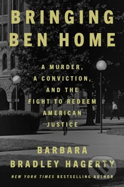 Bringing Ben Home (A Murder, a Conviction, and the Fight to Redeem American Jus) - kniha z kategorie Humanitní a společenské vědy