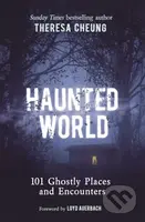 Haunted World (101 Ghostly Places and Encounters (with a foreword by Loyd Auerbach)) - kniha z kategorie Zdraví a životní styl