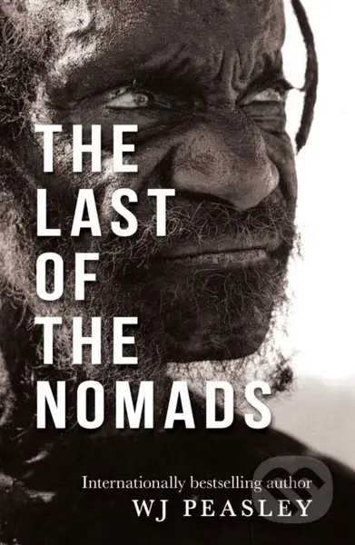 The Last of the Nomads - W J Peasley - kniha z kategorie Humanitní a společenské vědy
