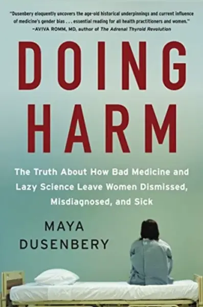 Doing Harm - Maya Dusenbery