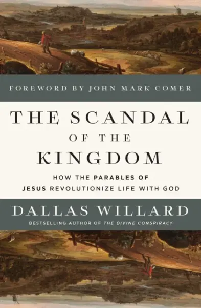 The Scandal of the Kingdom - Dallas Willard