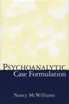 Psychoanalytic Case Formulation - Nancy McWilliams