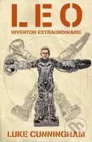 LEO, Inventor Extraordinaire - Luke Xavier Cunningham - kniha z kategorie Pro děti
