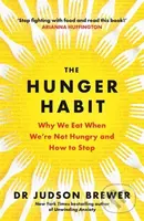 The Hunger Habit (Why We Eat When We're Not Hungry and How to Stop) - kniha z kategorie Psychologie