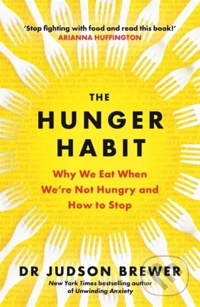 The Hunger Habit (Why We Eat When We're Not Hungry and How to Stop) - kniha z kategorie Psychologie