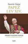 Papež Lev XIV. - Příběh nového papeže a výzvy, kterým bude čelit (Defekt) - Saverio Gaeta