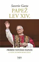 Papež Lev XIV. - Příběh nového papeže a výzvy, kterým bude čelit (Defekt) - Saverio Gaeta