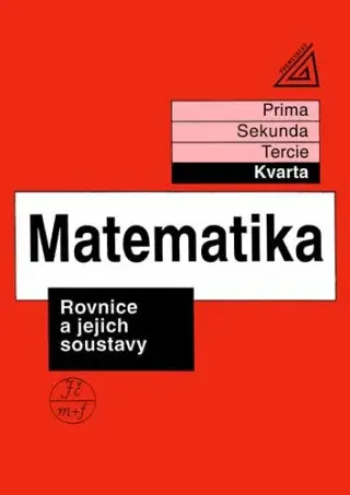 Matematika pro nižší třídy víceletých gymnázií - Rovnice a jejich soustavy - Jiří Herman