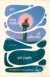 Oral History of Atlantis, An (Stories) - Ed Park