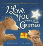 I Love You More Than Christmas - Ellie Hattie - kniha z kategorie Pro děti