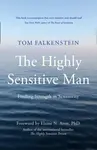 The Highly Sensitive Man - Tom Falkenstein