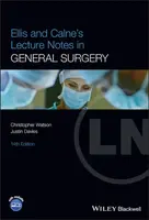 Ellis and Calne's Lecture Notes in General Surgery - Justin Davies, Christopher  Watson