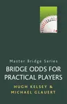 Bridge Odds for Practical Players - Hugh Kelsey, Michael Glauert
