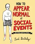 How to Appear Normal at Social Events - Lord Birthday