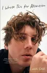 I Wrote This For Attention - Lukas Gage