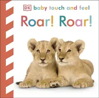 Baby Touch and Feel Roar! Roar! - DK