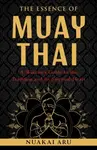 The Essence of Muay Thai - Nuakai Aru