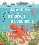 Moje první knížka o mořích a oceánech - Jane Newland, Matthew Oldham