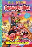 Thrills and Chills (Garbage Pail Kids Book 2) - R.L. Stine - kniha z kategorie Pro děti