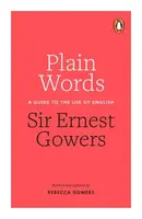 Plain Words - Rebecca Gowers, Ernest Gowers