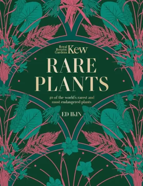 Kew - Rare Plants - Royal Botanic Gardens Kew, Ed Ikin