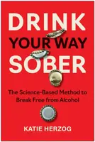 Drink Your Way Sober - Katie Herzog