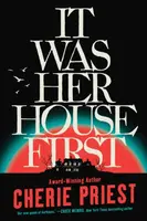 It Was Her House First - Cherie Priestová