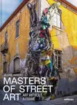 Masters of Street Art: Art Without A Frame - Michael Harker, Suzanne Bäumler